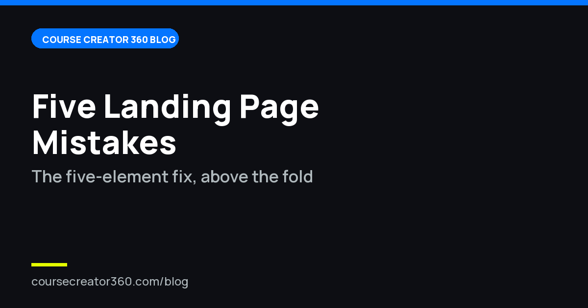 The biggest landing page mistakes (and the 5-element fix)