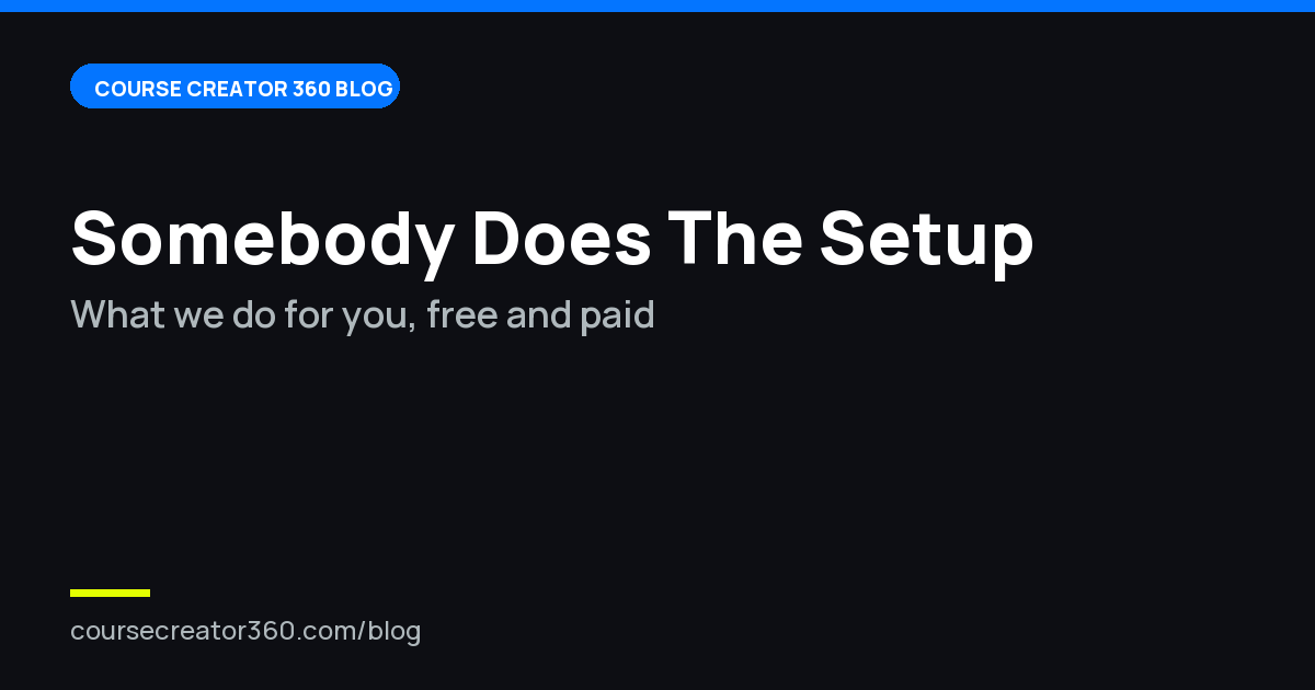 Can Someone Set Up Course Creator 360 For Me?