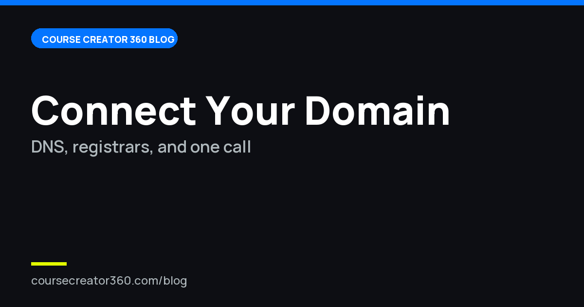 How to Connect Your Domain to Course Creator 360