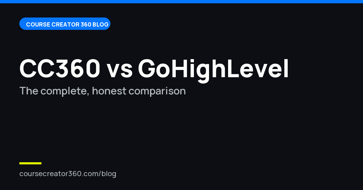 Course Creator 360 vs GoHighLevel (2026): The Complete, Honest Comparison