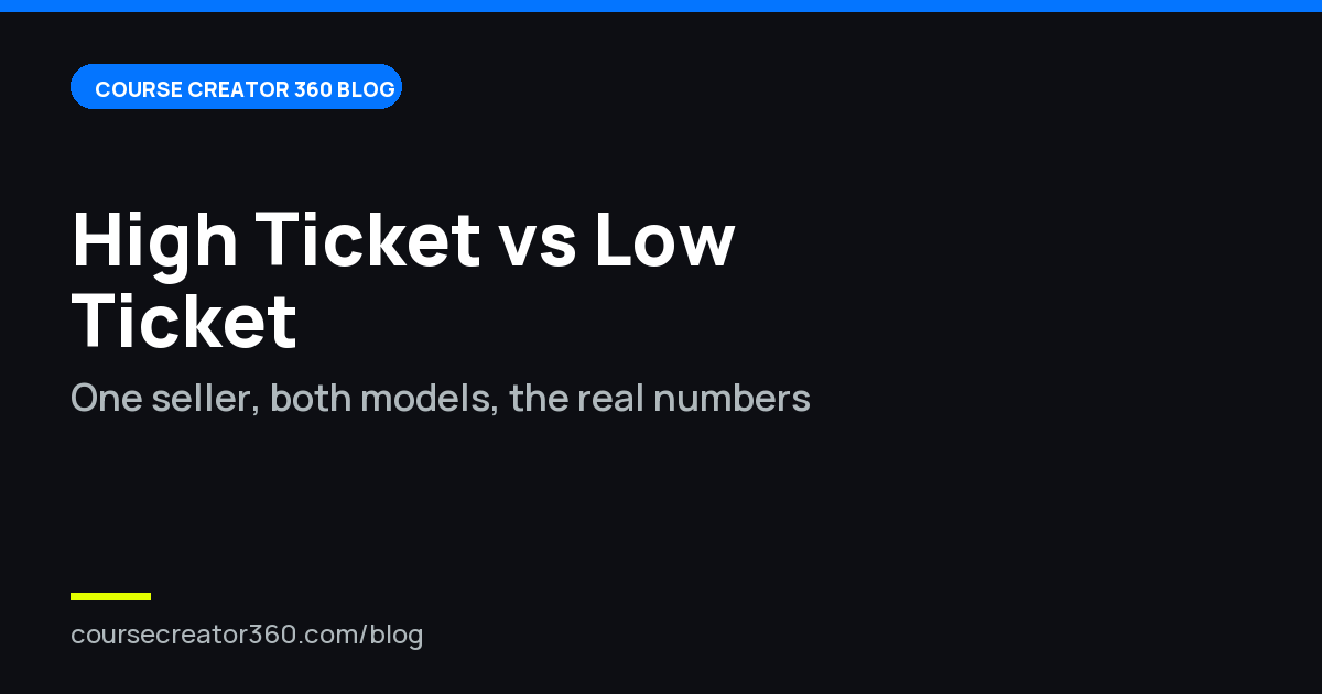 High Ticket vs Low Ticket Courses: Which Should You Sell?