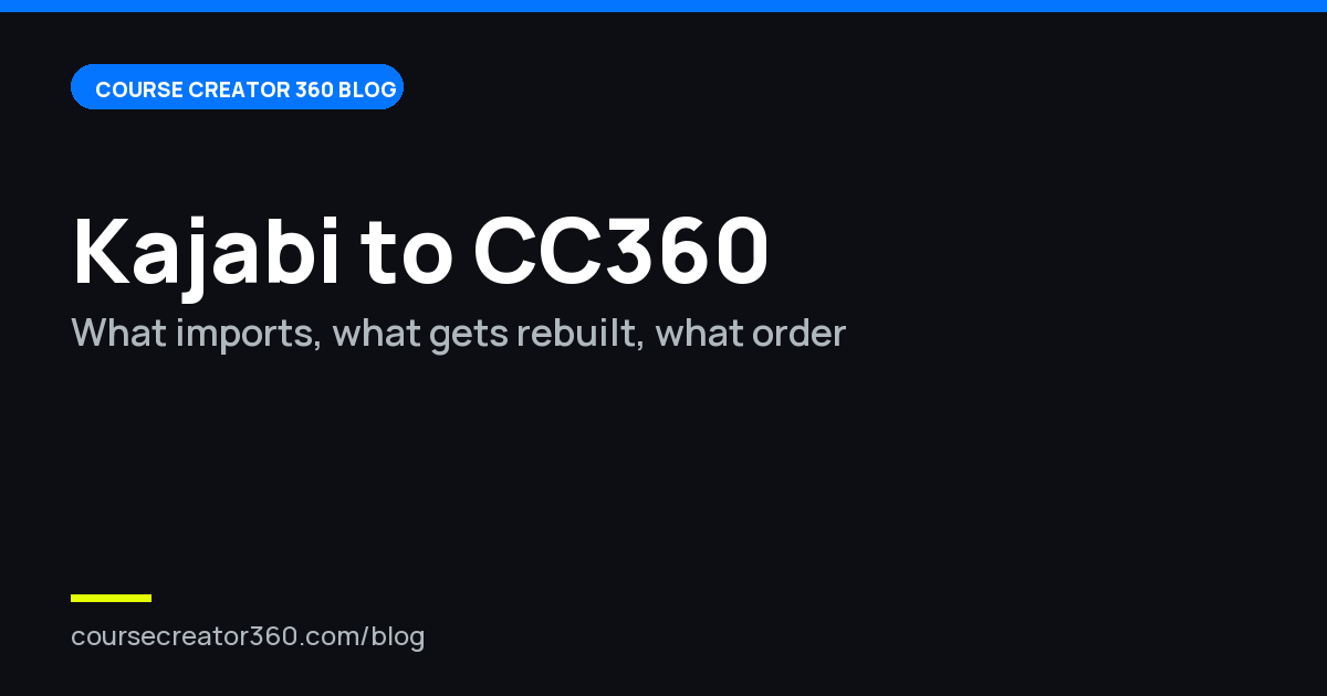 How to move your Kajabi course into Course Creator 360