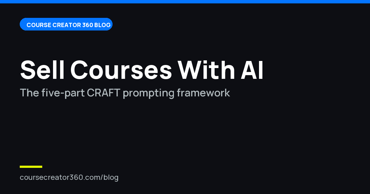 How to Sell Courses Using AI: the CRAFT Prompt Framework