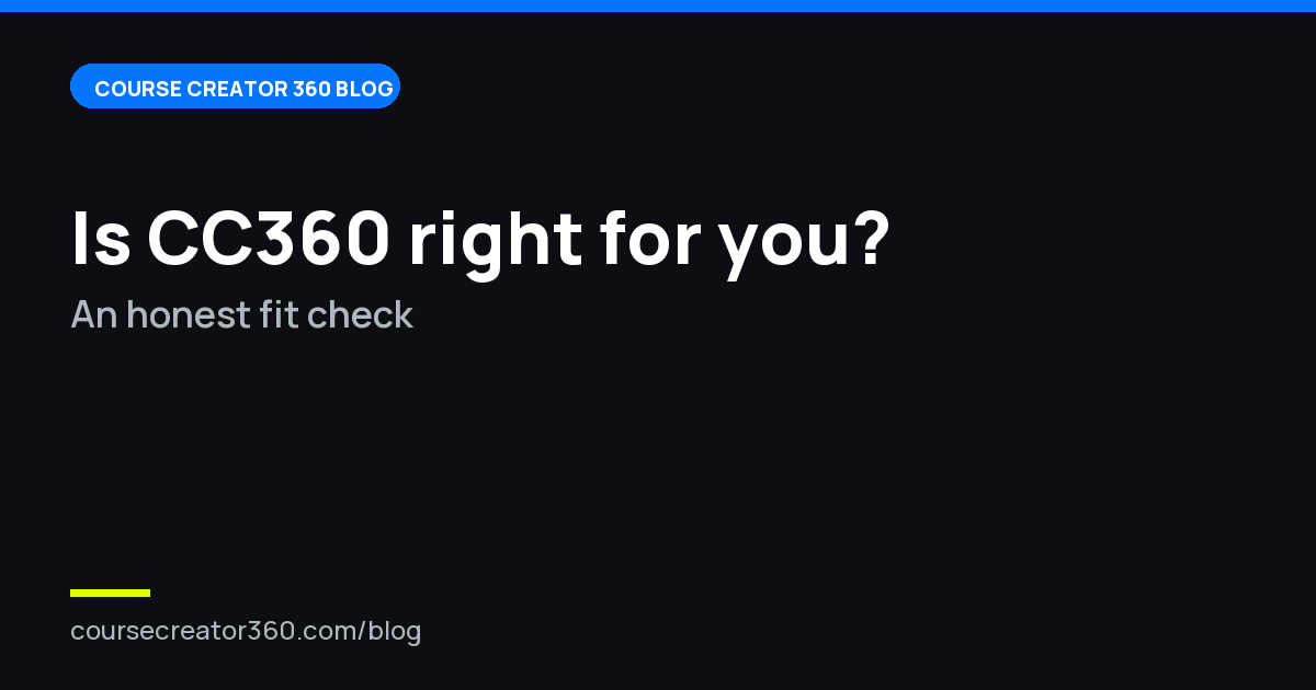 Is Course Creator 360 Right for You? An Honest Fit Check