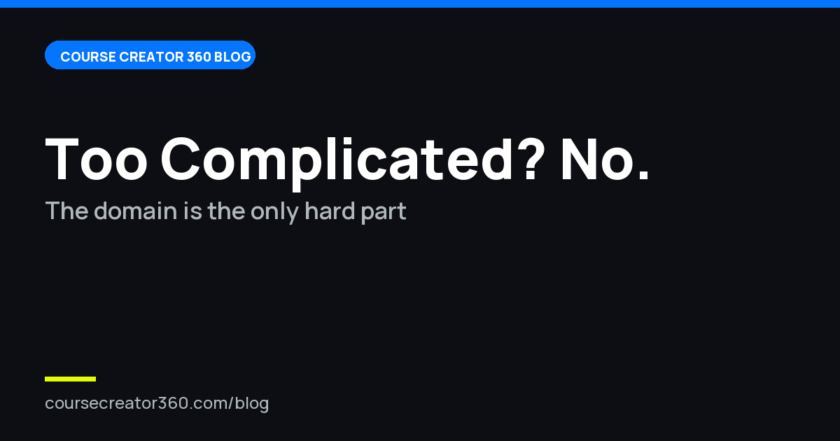 Is Course Creator 360 Too Complicated If You're Not Techy?
