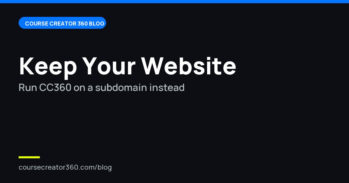 Can I Keep My Website and Use Course Creator 360? Yes