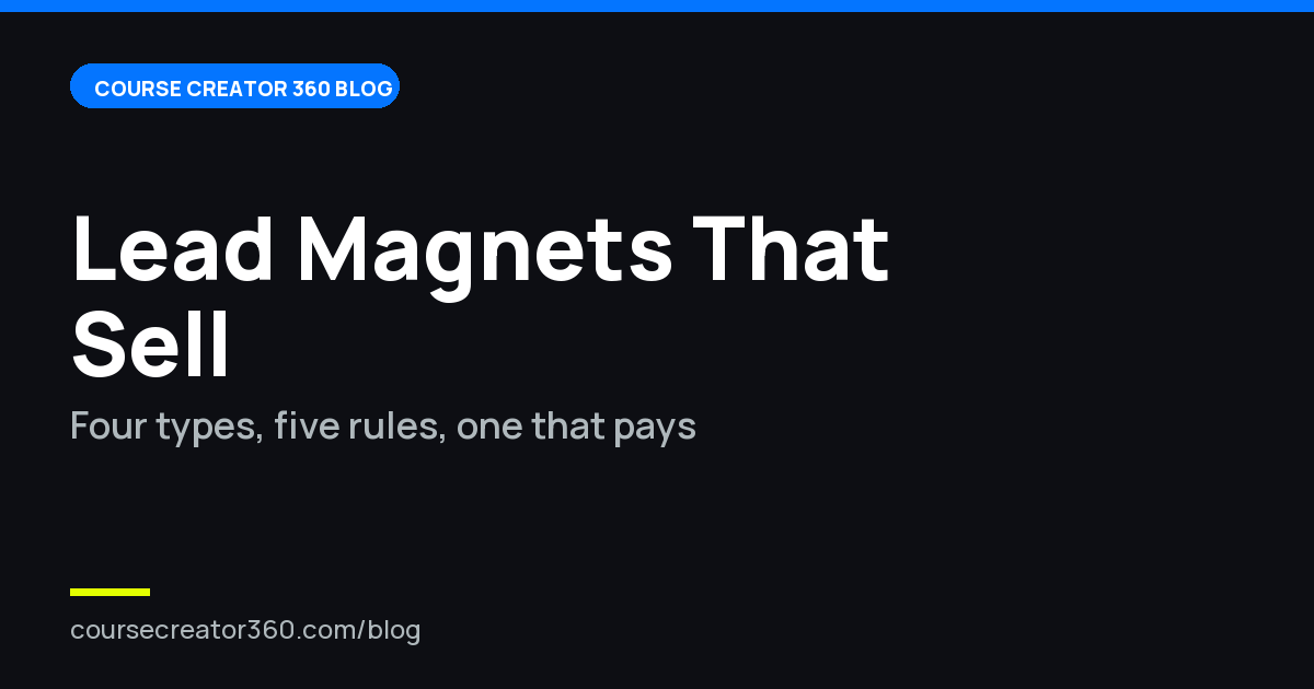 What Makes a Lead Magnet Work: 4 Types and 5 Rules